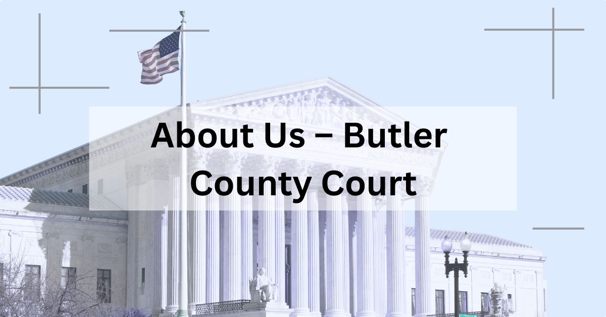 About-Us-–-Butler-County-Court