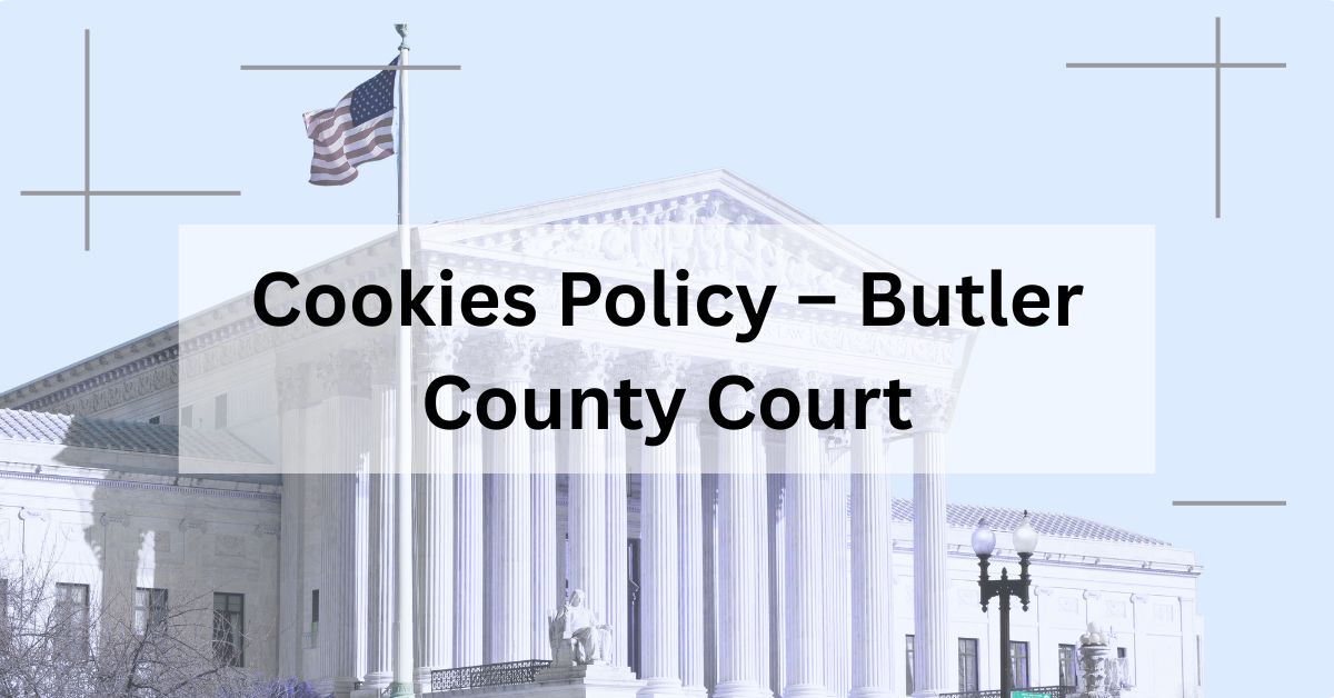 Cookies-Policy-–-Butler-County-Court