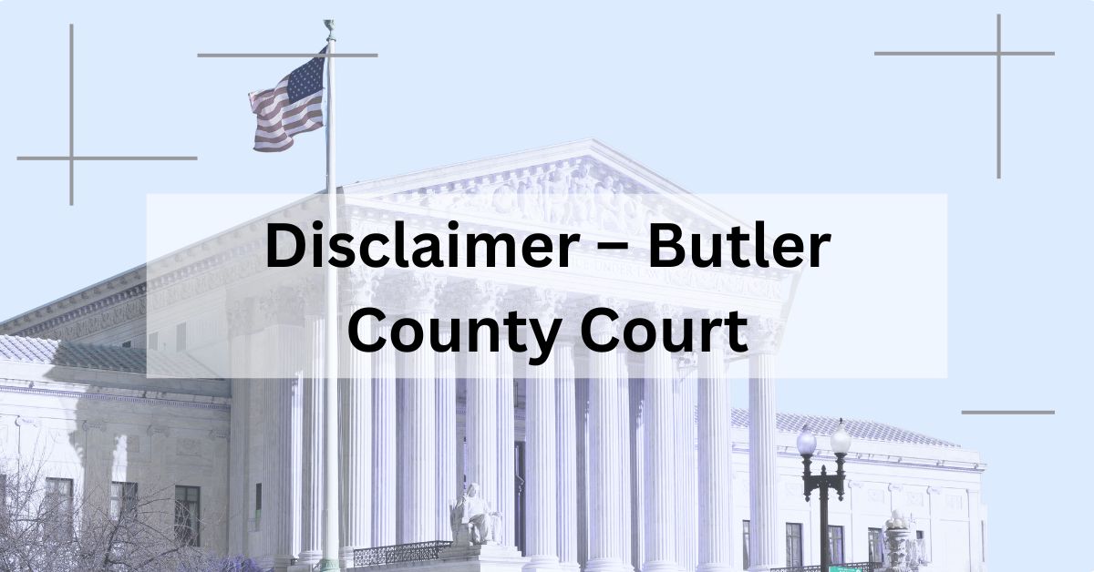 Disclaimer-–-Butler-County-Court