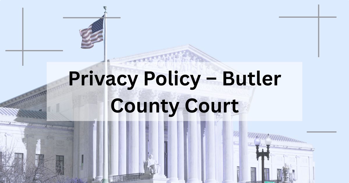 Privacy-Policy-–-Butler-County-Court